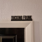 Ducking Frunk Door Topper DUCKING FRUNK Door topper, shelf decor, wall decor, quirky home 
