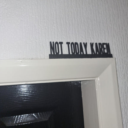 Not Today Karen Door Topper - Close Up Detail View