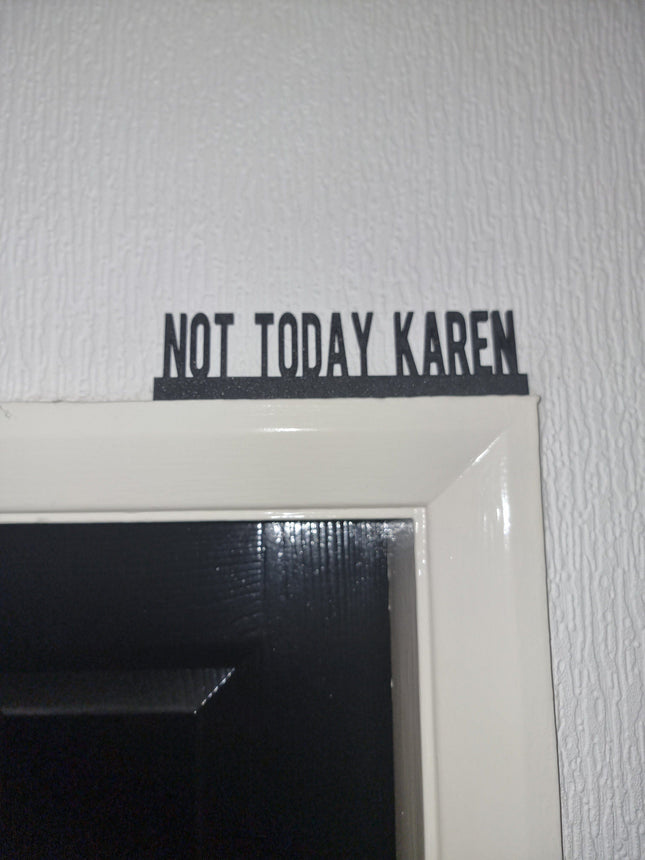 Not Today Karen Door Topper - Door Topper | Personalised Gift