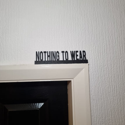 Nothing to Wear Door Topper - Door Topper | Personalised Gift