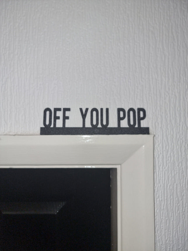 Off You Pop Door Topper - Door Topper | Personalised Gift