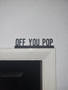 Off You Pop Door Topper - Door Topper | Personalised Gift